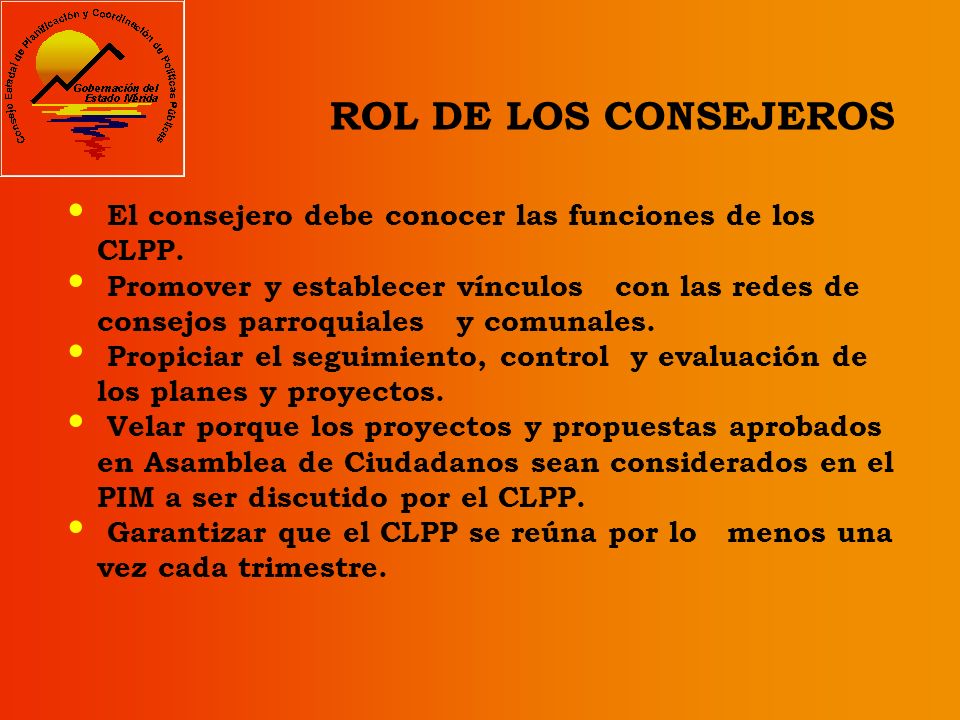 ROL DE LOS CONSEJEROS El consejero debe conocer las funciones de los CLPP.