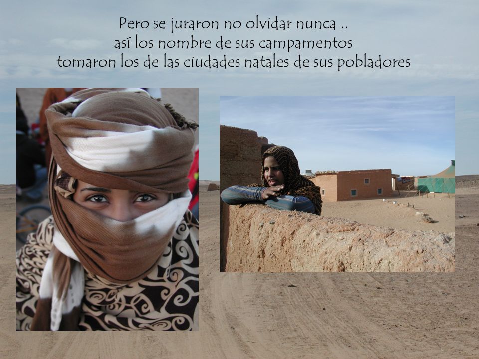 Pero se juraron no olvidar nunca .. así los nombre de sus campamentos