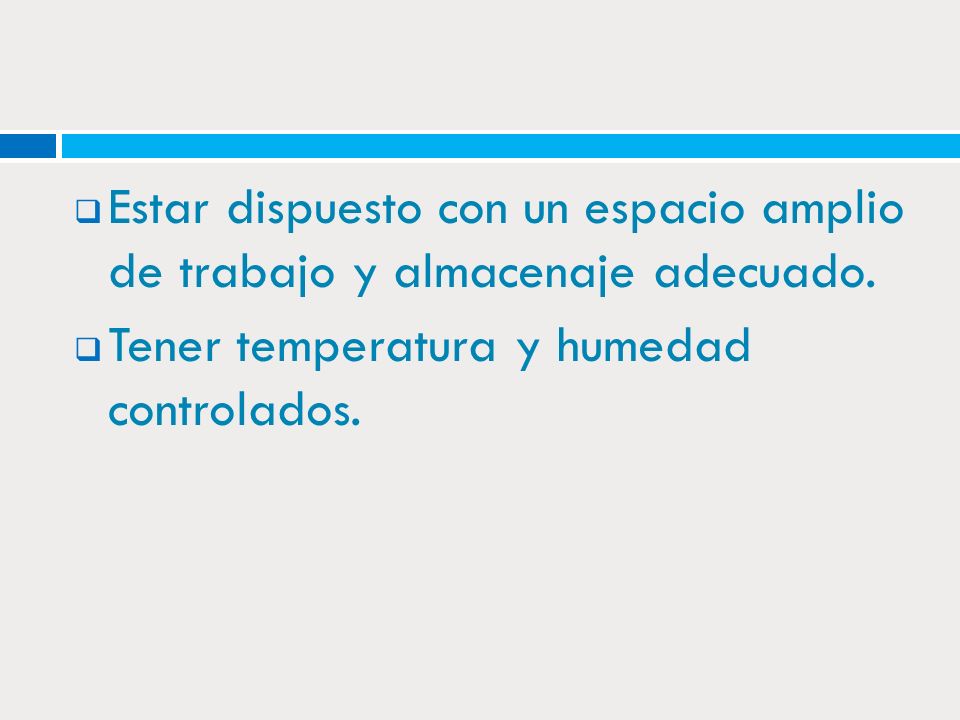 Estar dispuesto con un espacio amplio de trabajo y almacenaje adecuado.