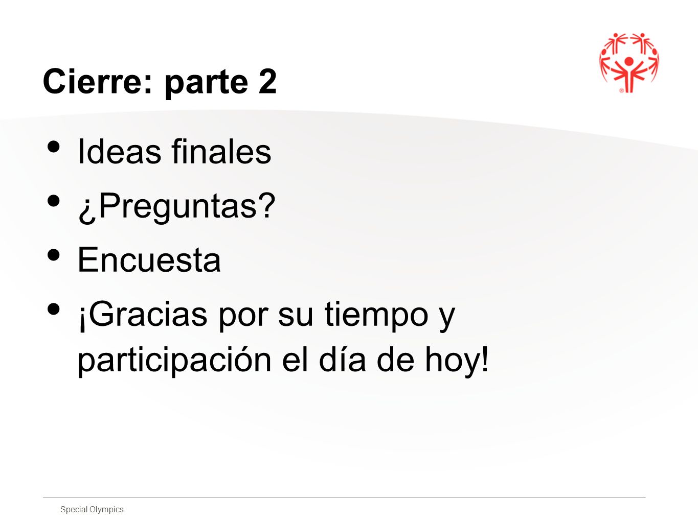 ¡Gracias por su tiempo y participación el día de hoy!