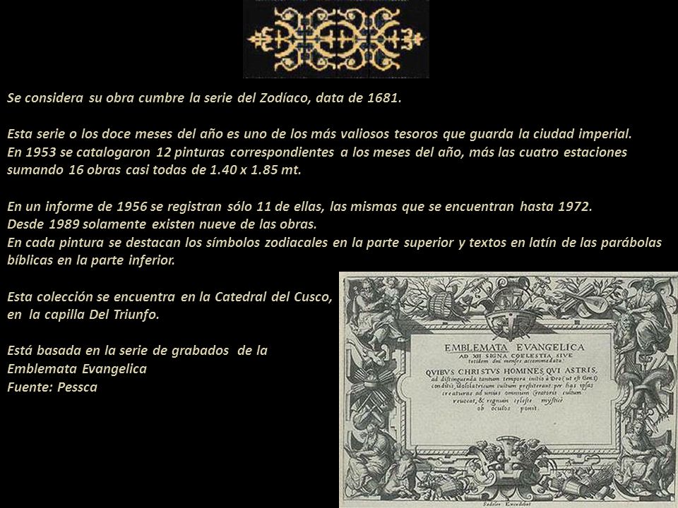 Se considera su obra cumbre la serie del Zodíaco, data de 1681
