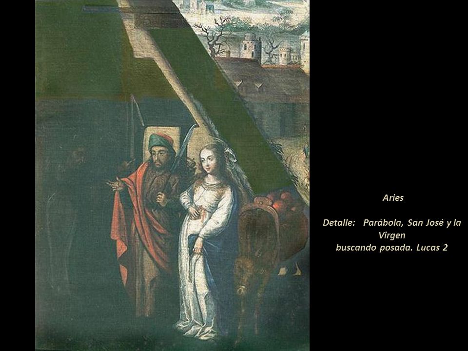 Aries Detalle: Parábola, San José y la Virgen buscando posada. Lucas 2