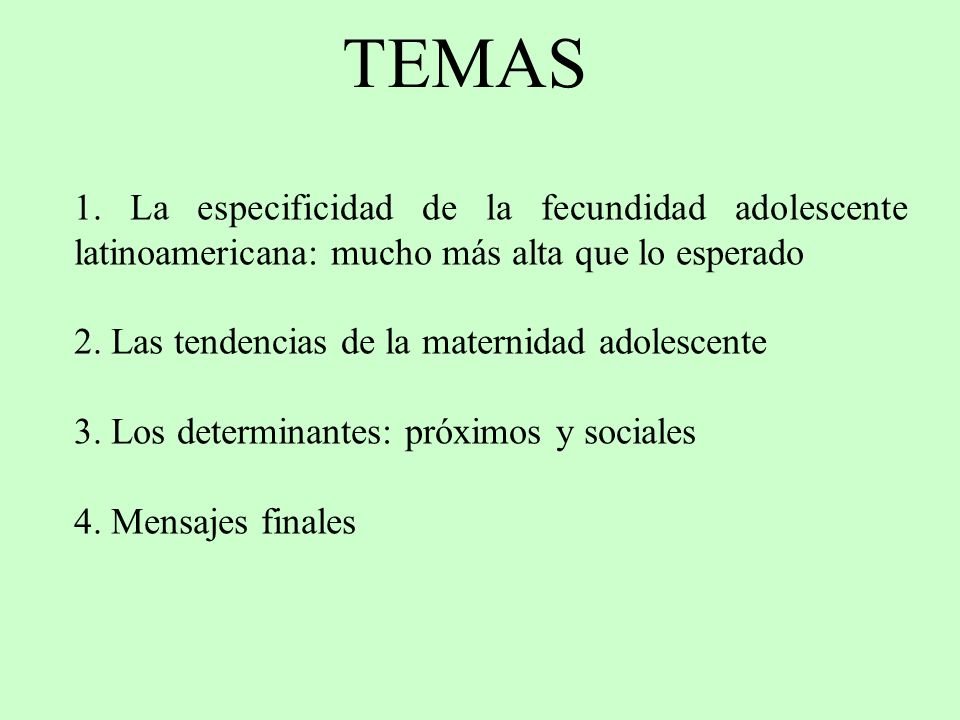 TEMAS 1. La especificidad de la fecundidad adolescente latinoamericana: mucho más alta que lo esperado.