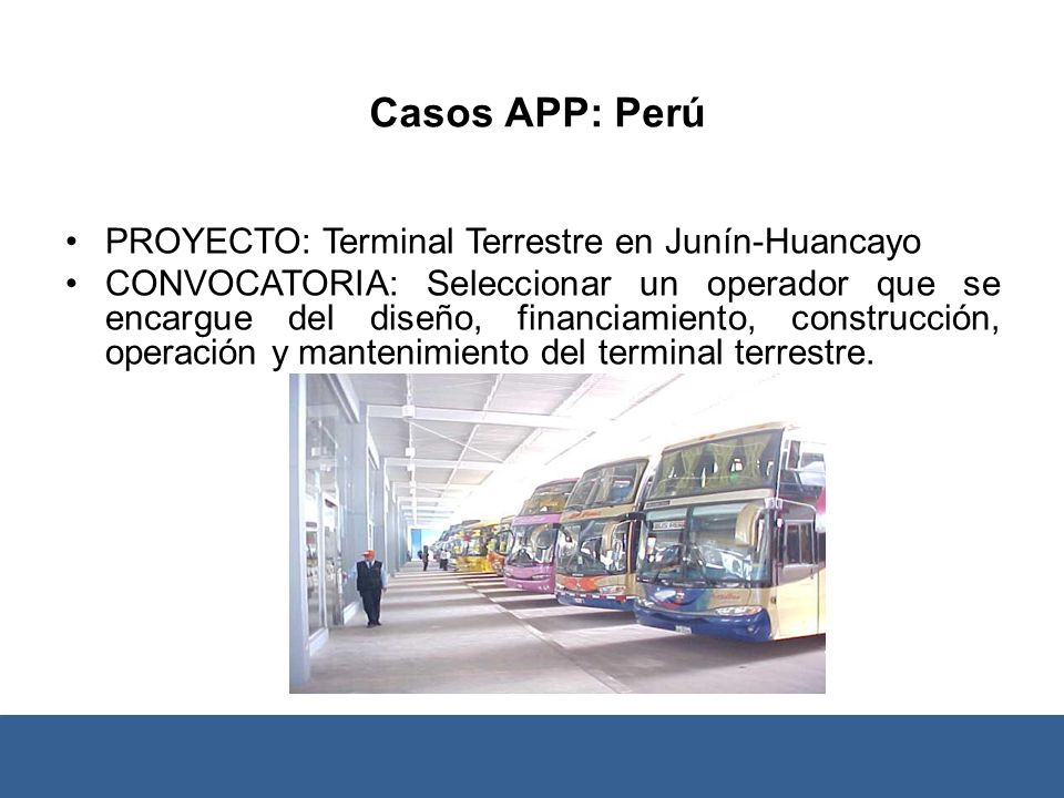 Casos APP: Perú PROYECTO: Terminal Terrestre en Junín-Huancayo
