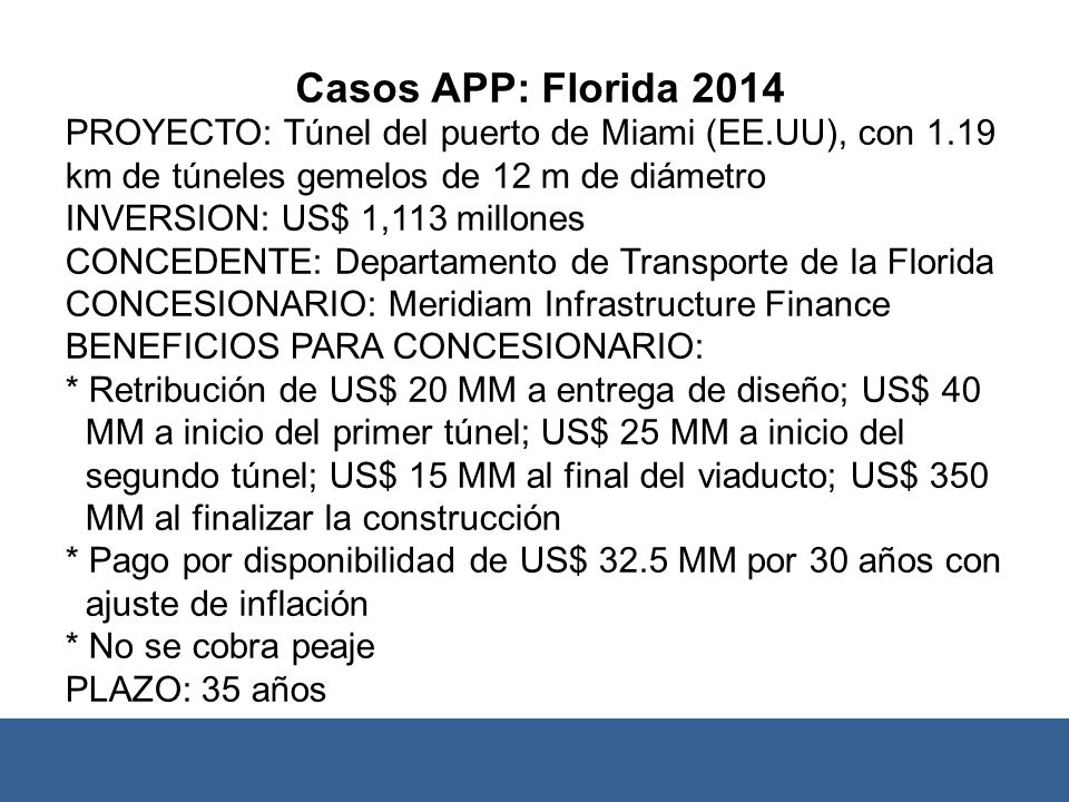 Casos APP: Florida 2014 PROYECTO: Túnel del puerto de Miami (EE.UU), con km de túneles gemelos de 12 m de diámetro.