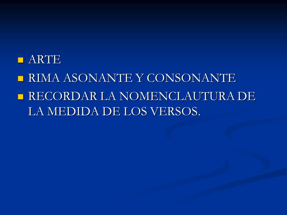 ARTE RIMA ASONANTE Y CONSONANTE RECORDAR LA NOMENCLAUTURA DE LA MEDIDA DE LOS VERSOS.