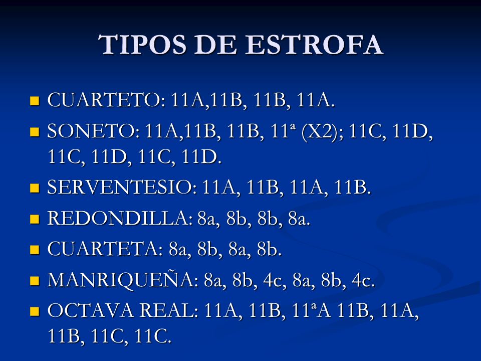 TIPOS DE ESTROFA CUARTETO: 11A,11B, 11B, 11A.