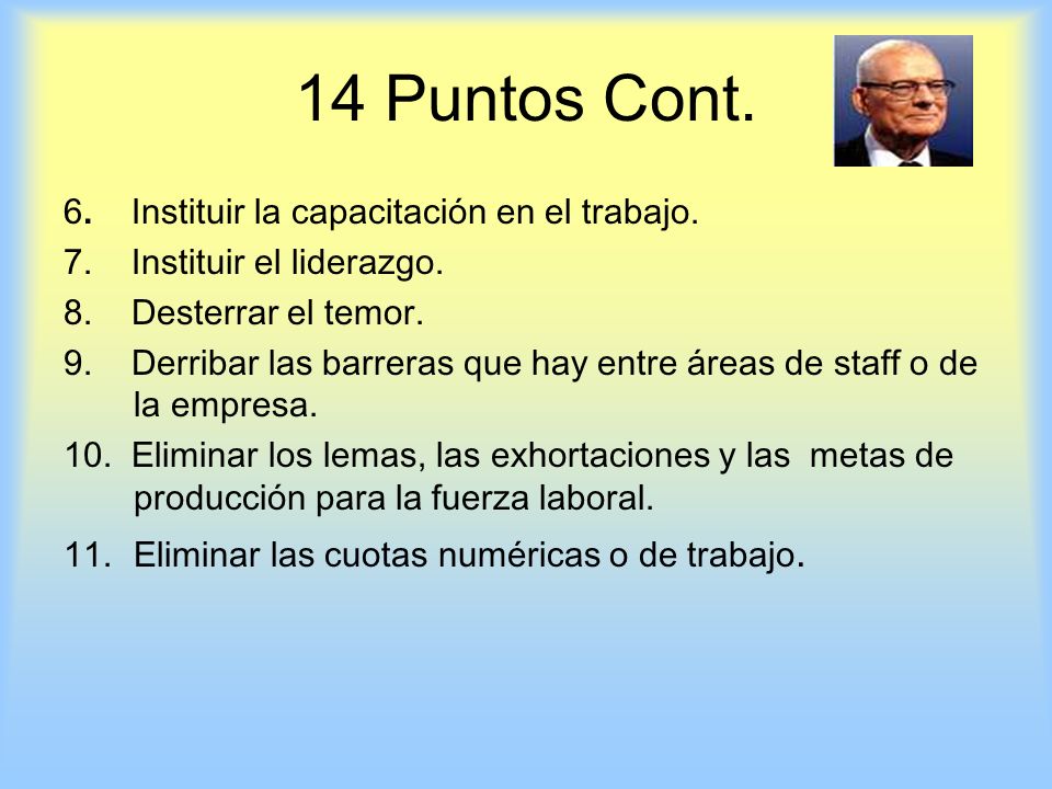 14 Puntos Cont. 6. Instituir la capacitación en el trabajo.