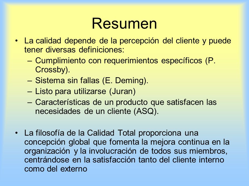 Resumen La calidad depende de la percepción del cliente y puede tener diversas definiciones: