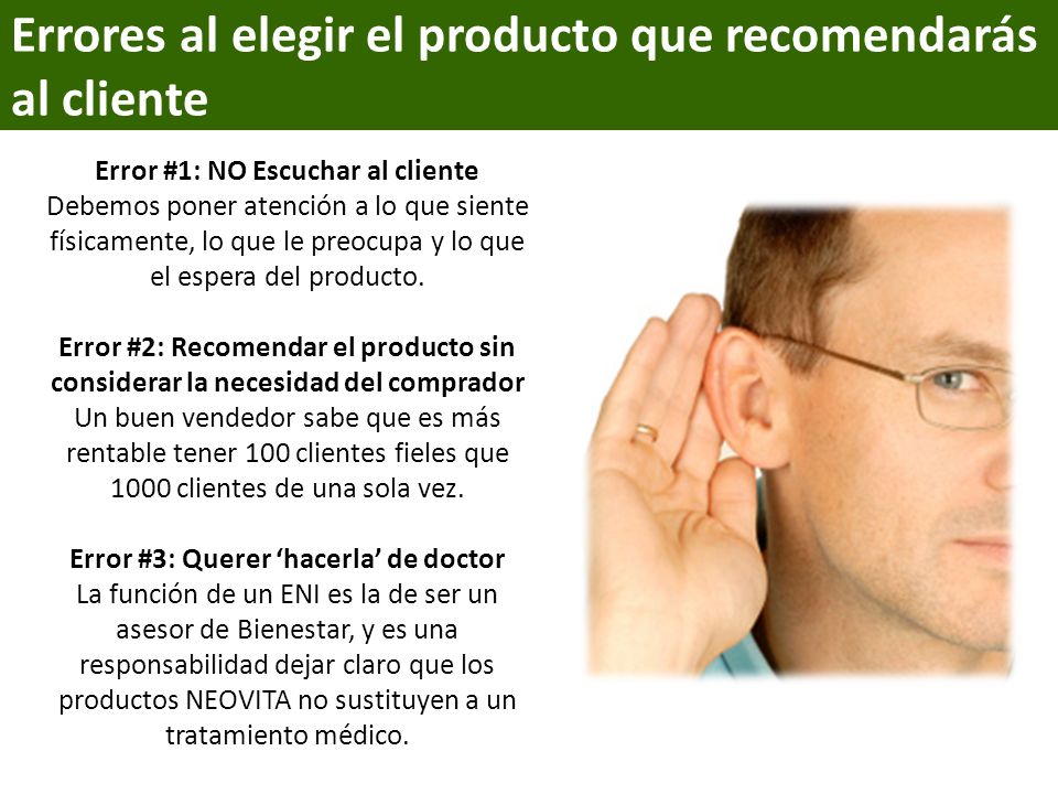 Error #1: NO Escuchar al cliente Error #3: Querer ‘hacerla’ de doctor