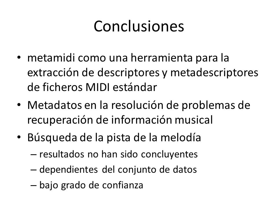 Conclusiones metamidi como una herramienta para la extracción de descriptores y metadescriptores de ficheros MIDI estándar.