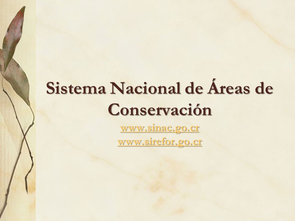 Sistema Nacional de Áreas de Conservación www. sinac. go. cr www