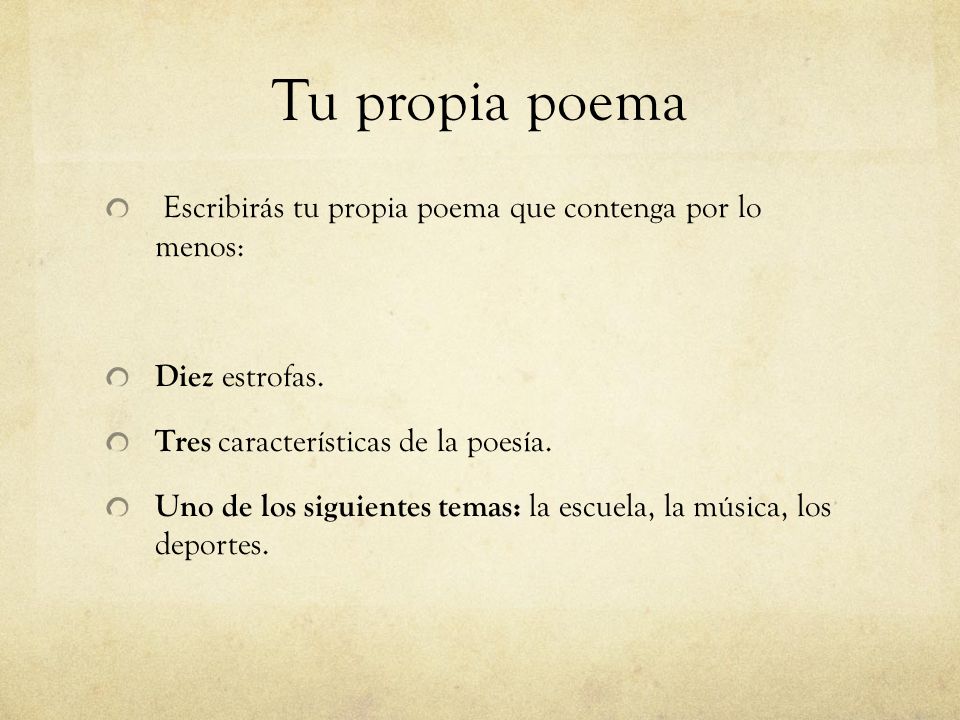 Tu propia poema Escribirás tu propia poema que contenga por lo menos: