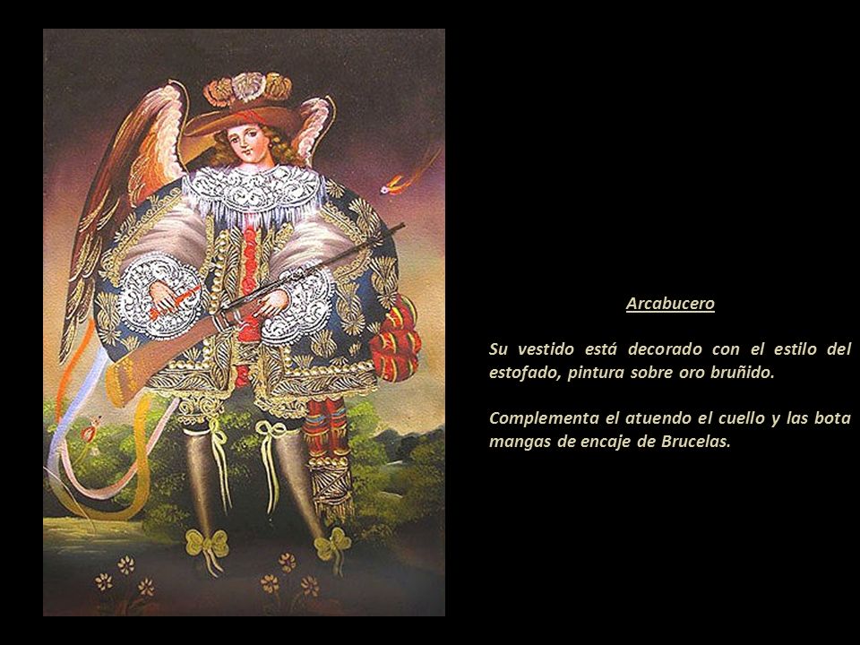 Arcabucero Su vestido está decorado con el estilo del estofado, pintura sobre oro bruñido.