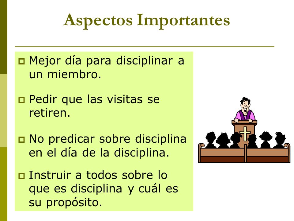 Aspectos Importantes Mejor día para disciplinar a un miembro.