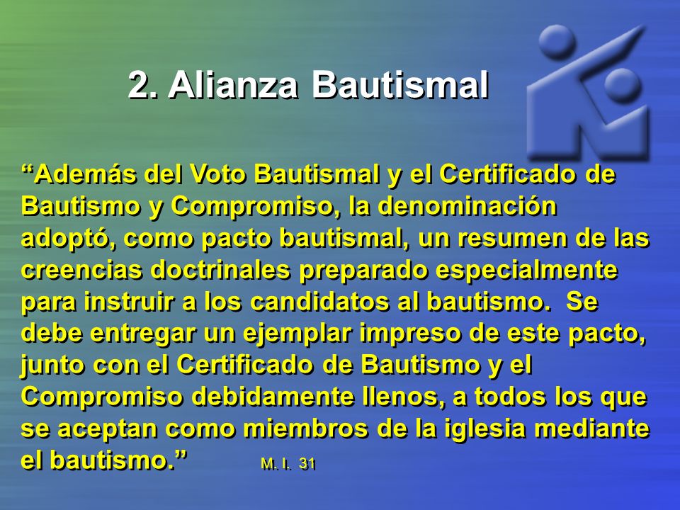 2. Alianza Bautismal Además del Voto Bautismal y el Certificado de