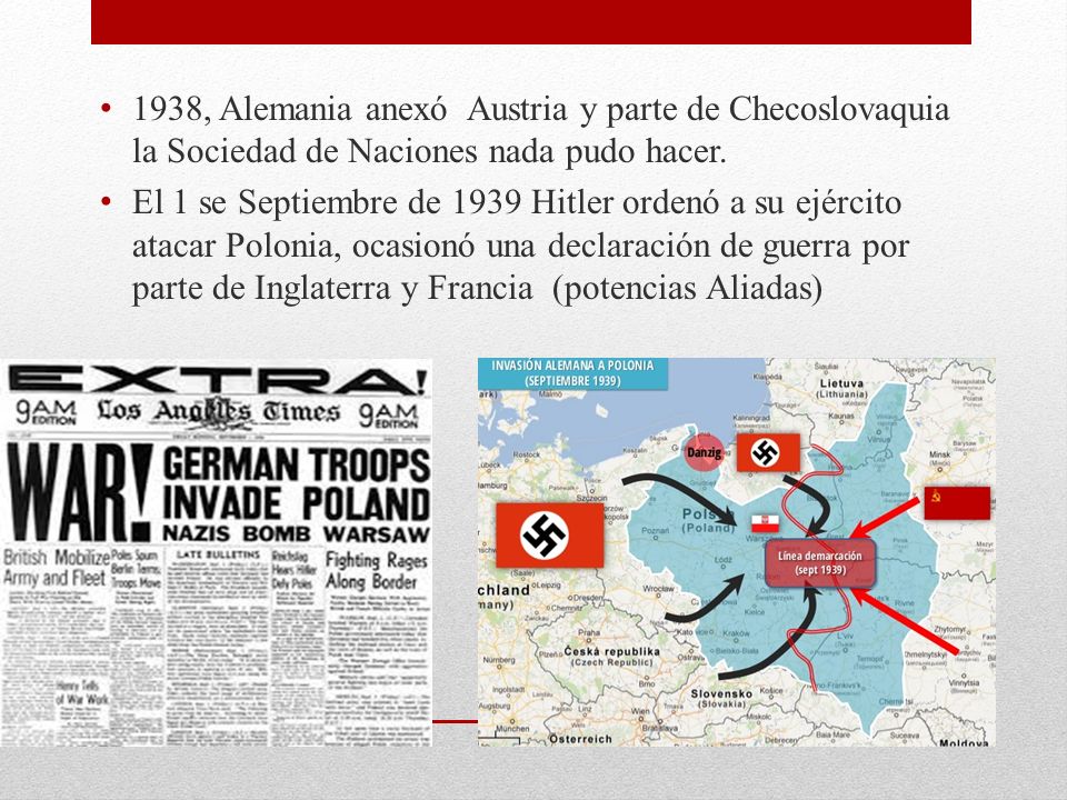 1938, Alemania anexó Austria y parte de Checoslovaquia la Sociedad de Naciones nada pudo hacer.