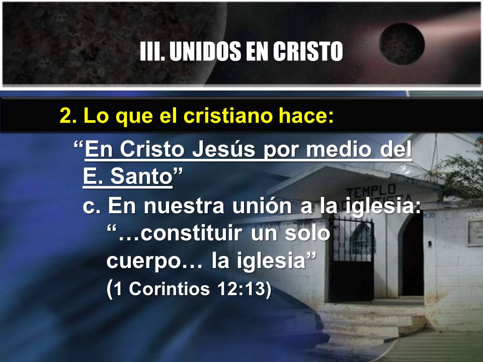 III. UNIDOS EN CRISTO En Cristo Jesús por medio del E. Santo