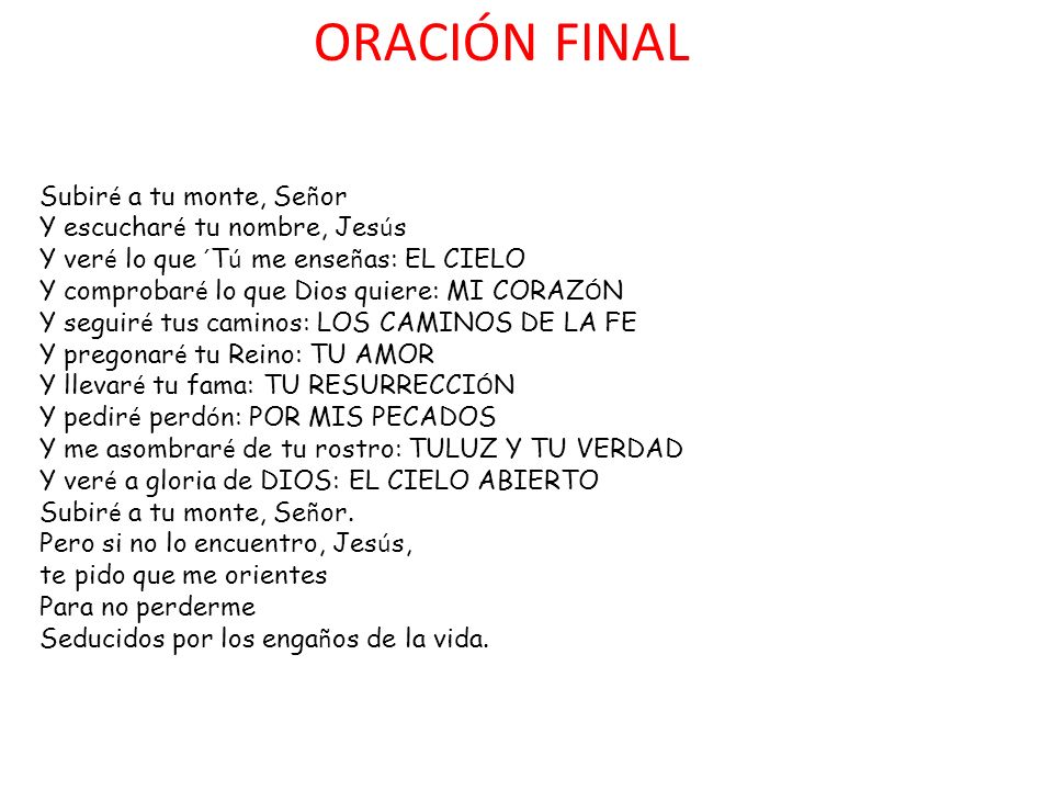 ORACIÓN FINAL Subiré a tu monte, Señor Y escucharé tu nombre, Jesús