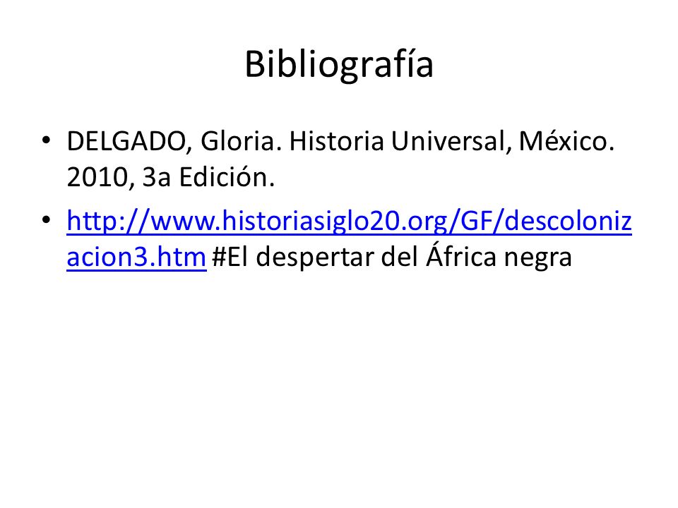 Bibliografía DELGADO, Gloria. Historia Universal, México. 2010, 3a Edición.