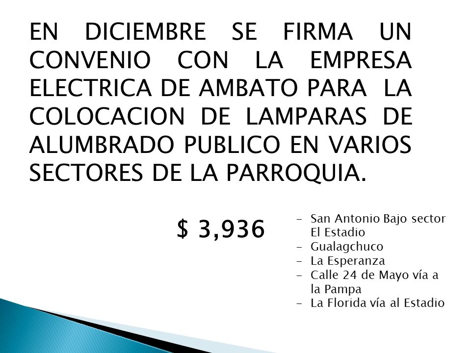 EN DICIEMBRE SE FIRMA UN CONVENIO CON LA EMPRESA ELECTRICA DE AMBATO PARA LA COLOCACION DE LAMPARAS DE ALUMBRADO PUBLICO EN VARIOS SECTORES DE LA PARROQUIA.