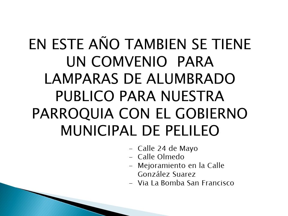 EN ESTE AÑO TAMBIEN SE TIENE UN COMVENIO PARA LAMPARAS DE ALUMBRADO PUBLICO PARA NUESTRA PARROQUIA CON EL GOBIERNO MUNICIPAL DE PELILEO