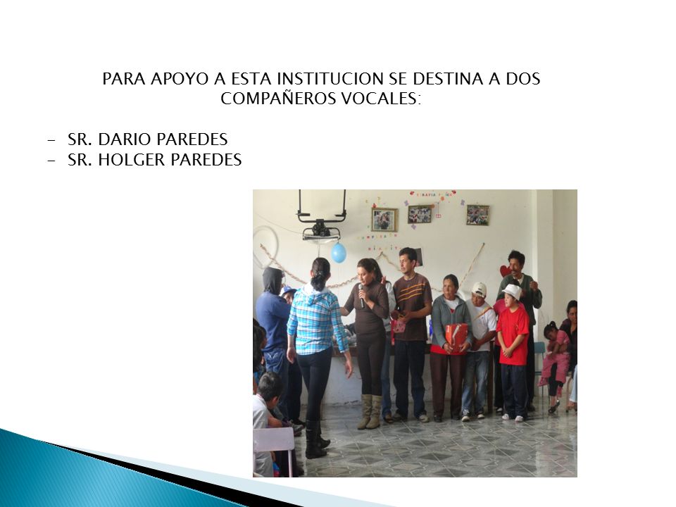 PARA APOYO A ESTA INSTITUCION SE DESTINA A DOS COMPAÑEROS VOCALES: