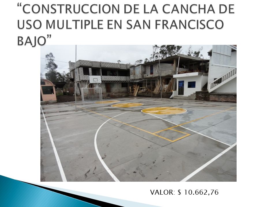 CONSTRUCCION DE LA CANCHA DE USO MULTIPLE EN SAN FRANCISCO BAJO