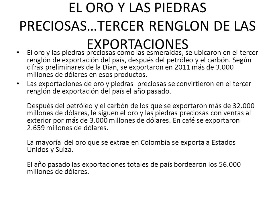EL ORO Y LAS PIEDRAS PRECIOSAS…TERCER RENGLON DE LAS EXPORTACIONES