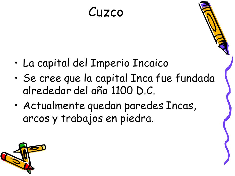 Cuzco La capital del Imperio Incaico