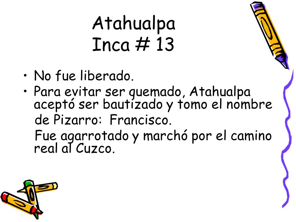 Atahualpa Inca # 13 No fue liberado.