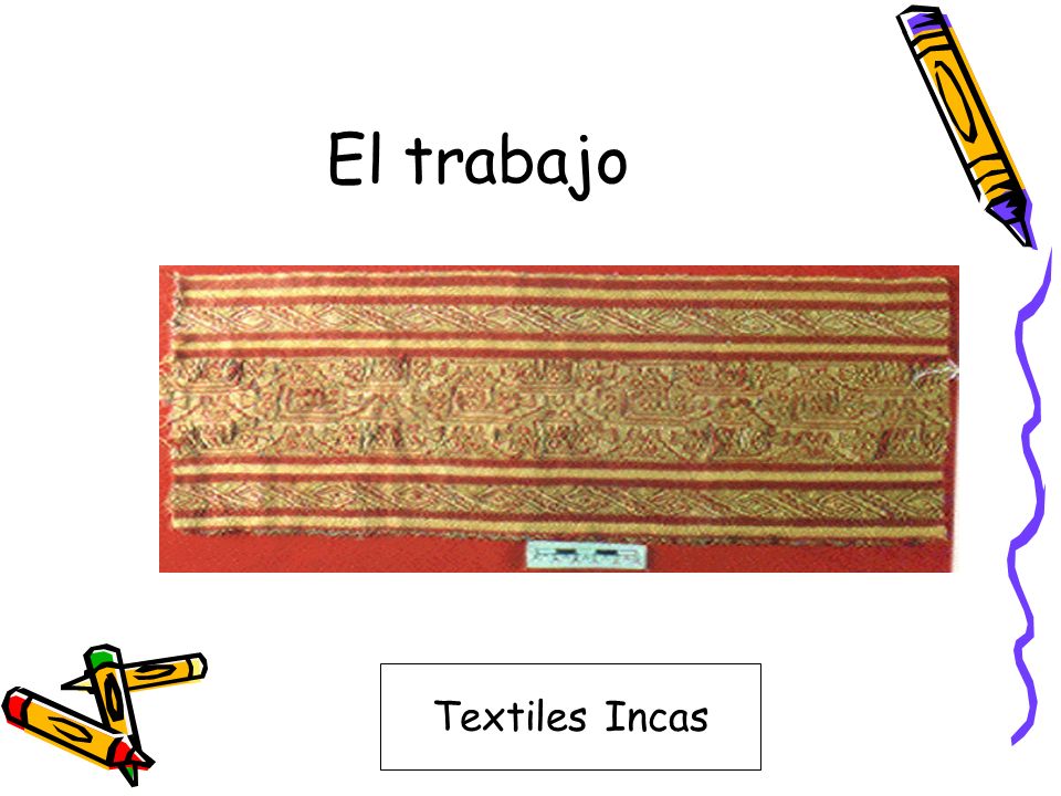 El trabajo Textiles Incas