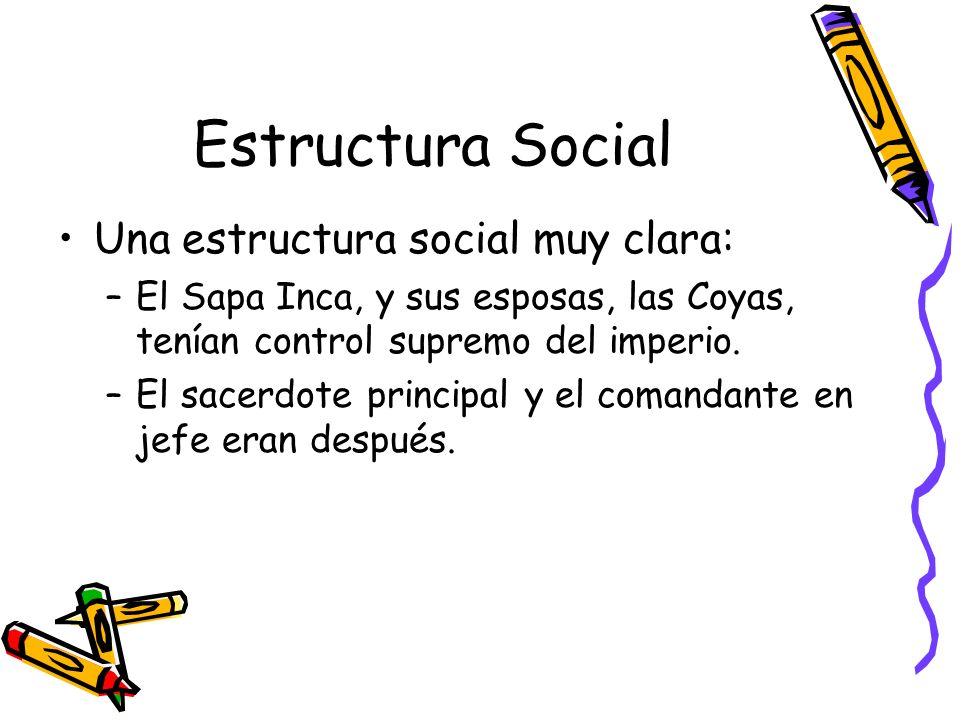 Estructura Social Una estructura social muy clara: