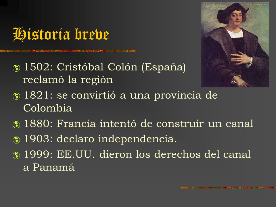 Historia breve 1502: Cristóbal Colón (España) reclamó la región
