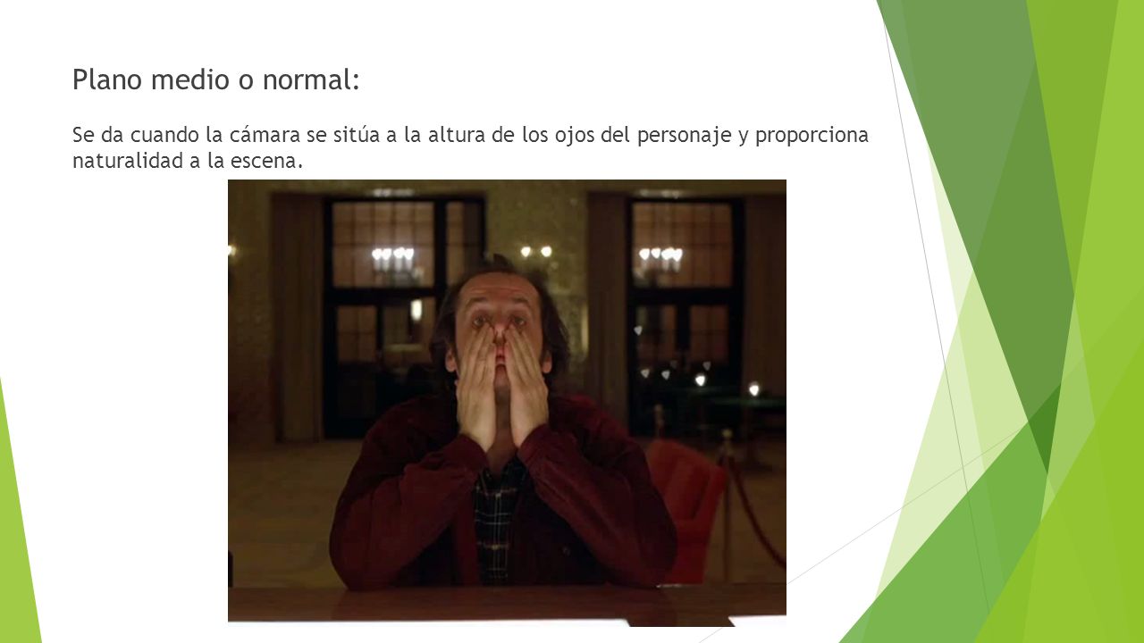 Plano medio o normal: Se da cuando la cámara se sitúa a la altura de los ojos del personaje y proporciona naturalidad a la escena.