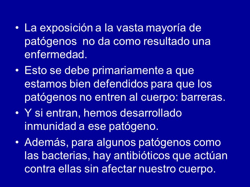 La exposición a la vasta mayoría de patógenos no da como resultado una enfermedad.