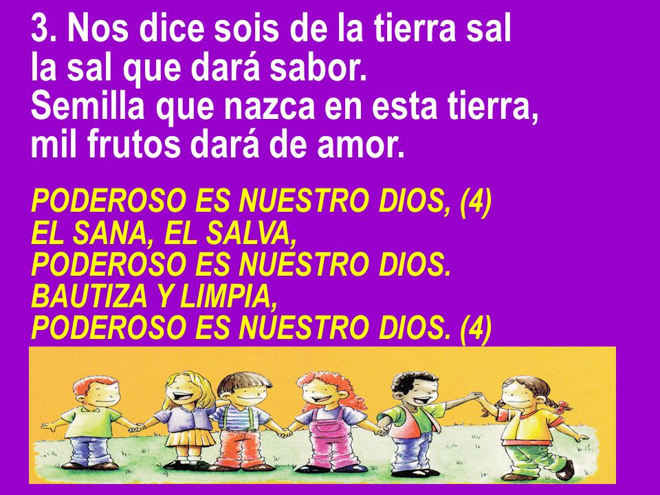 3. Nos dice sois de la tierra sal la sal que dará sabor.