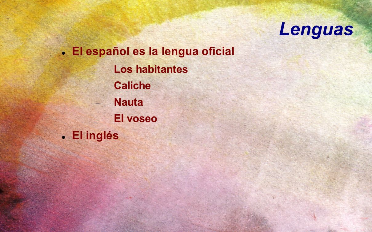 Lenguas El español es la lengua oficial El inglés Los habitantes