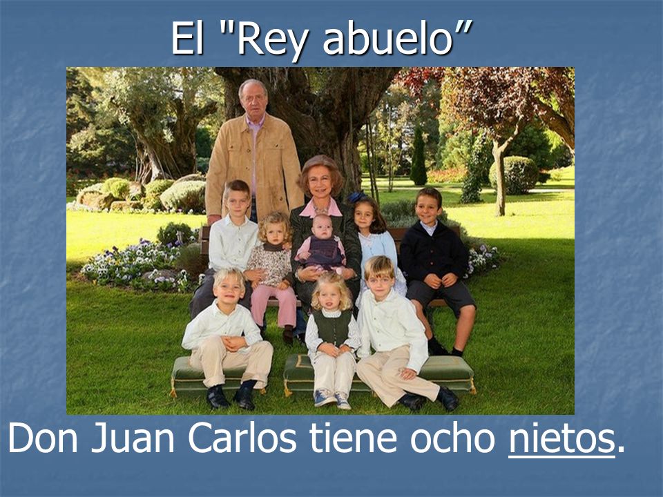 El Rey abuelo Don Juan Carlos tiene ocho nietos.
