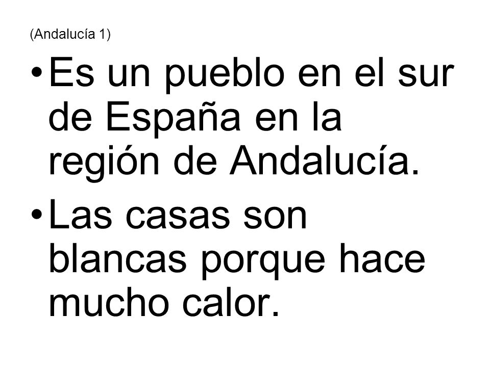 Es un pueblo en el sur de España en la región de Andalucía.