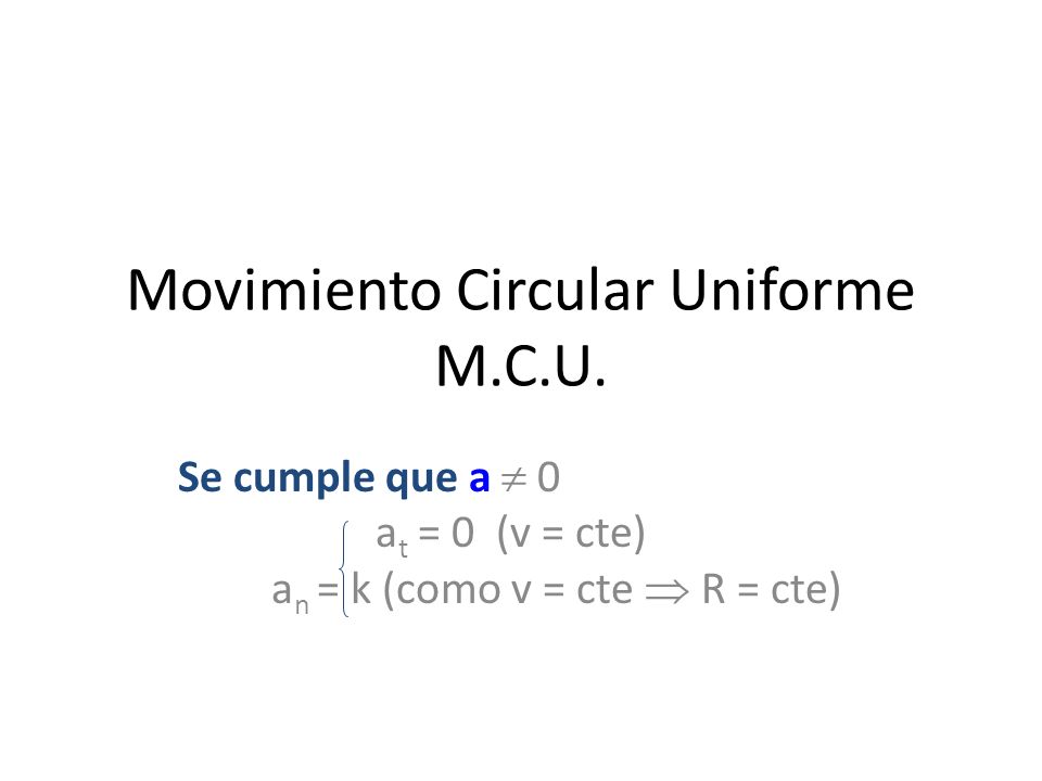 Movimiento Circular Uniforme M.C.U.