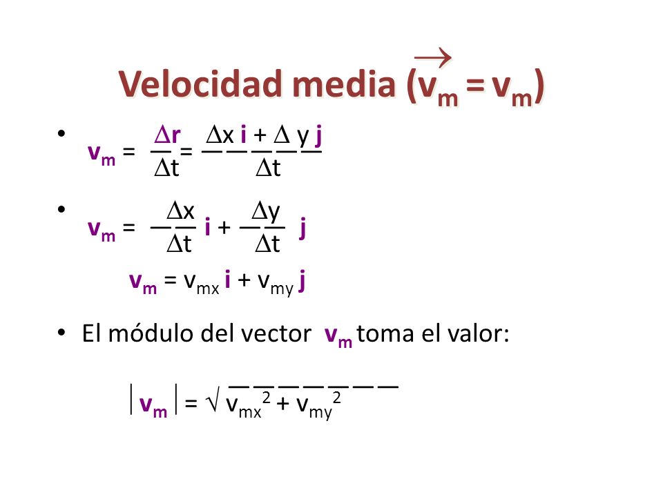  Velocidad media (vm = vm)