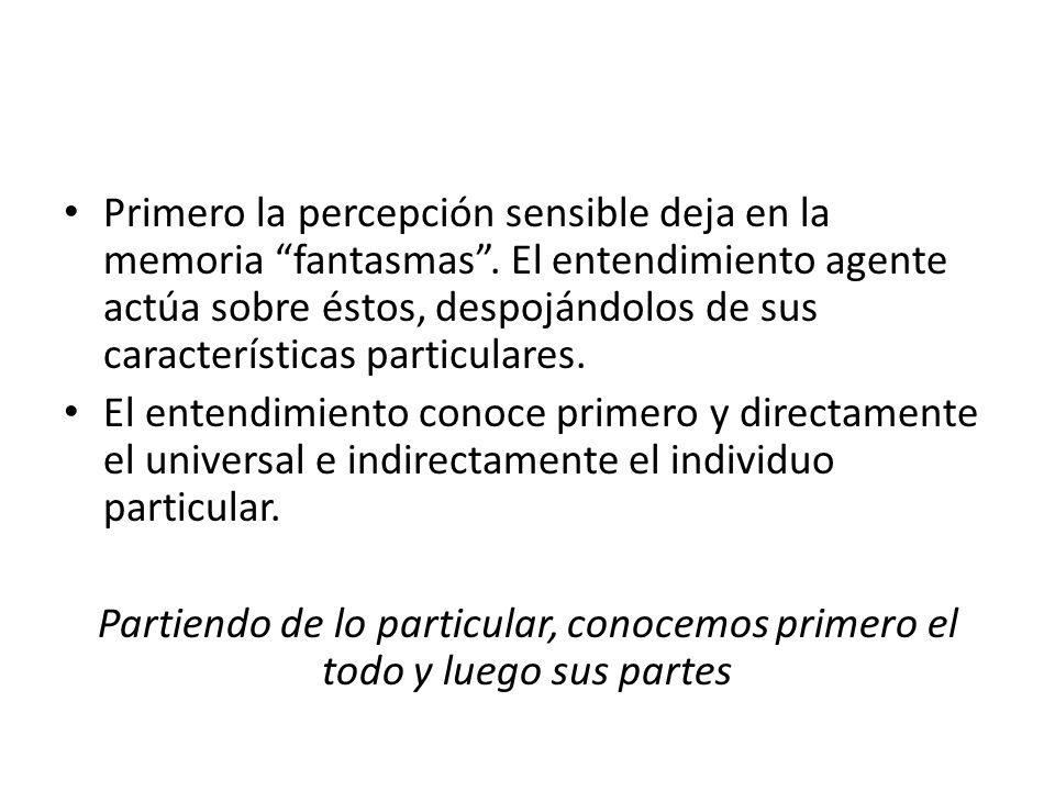 Primero la percepción sensible deja en la memoria fantasmas