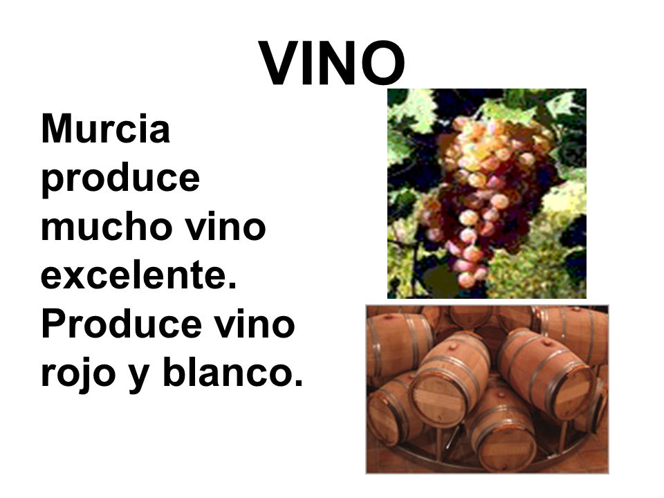 VINO Murcia produce mucho vino excelente. Produce vino rojo y blanco.
