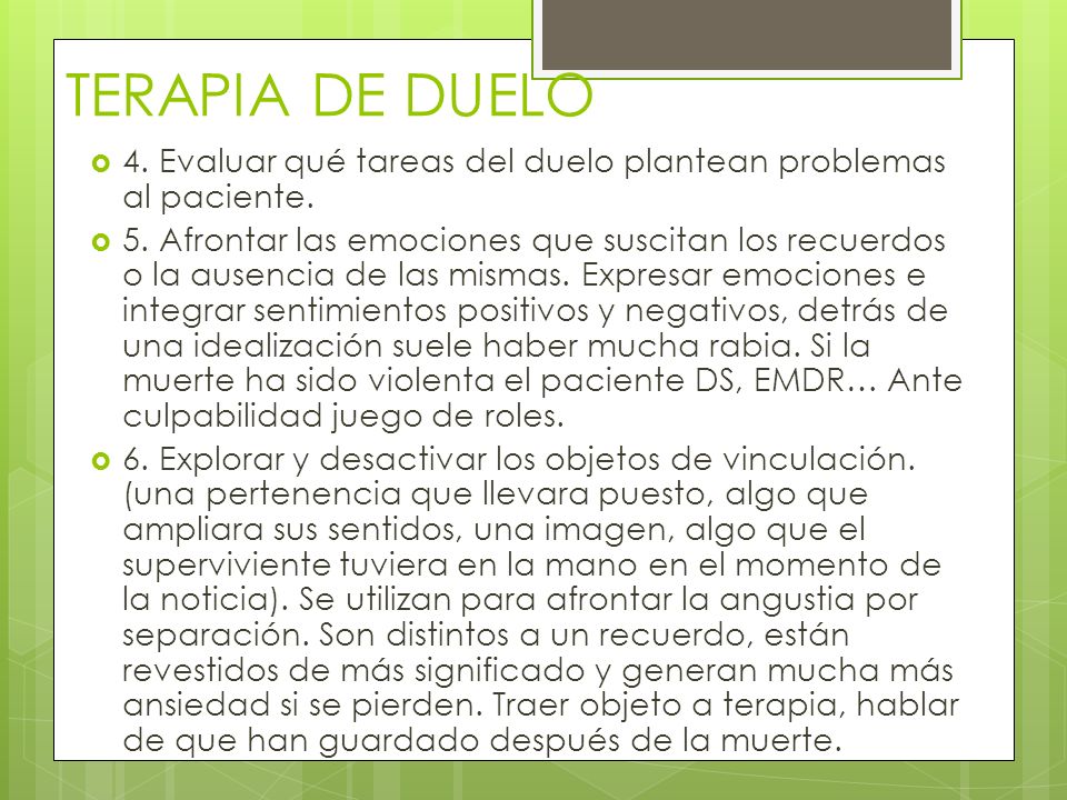 TERAPIA DE DUELO 4. Evaluar qué tareas del duelo plantean problemas al paciente.