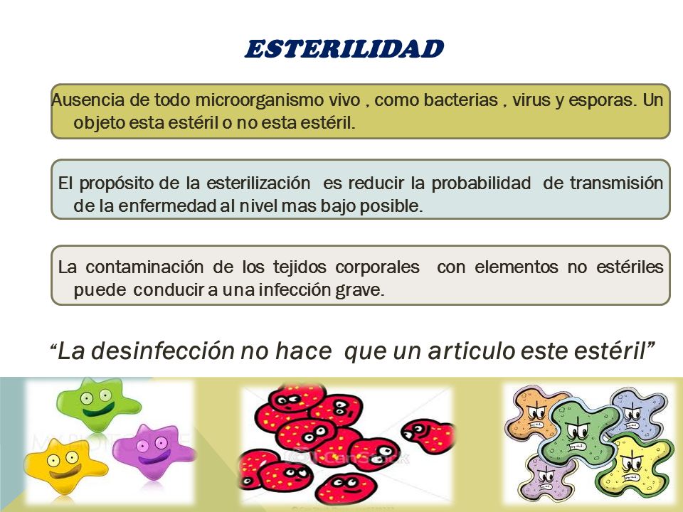 Esterilidad La desinfección no hace que un articulo este estéril