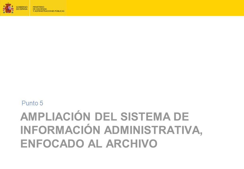 Punto 5 Ampliación del sistema de información administrativa, enfocado al archivo