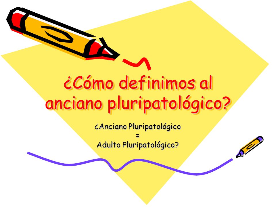 ¿Cómo definimos al anciano pluripatológico