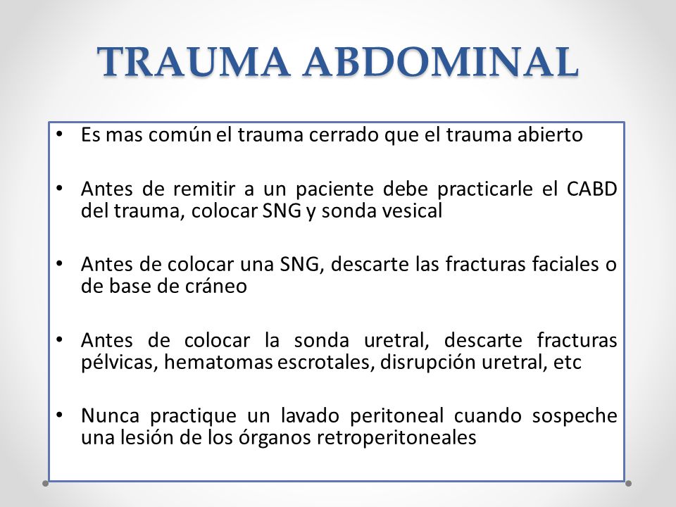 TRAUMA ABDOMINAL Es mas común el trauma cerrado que el trauma abierto