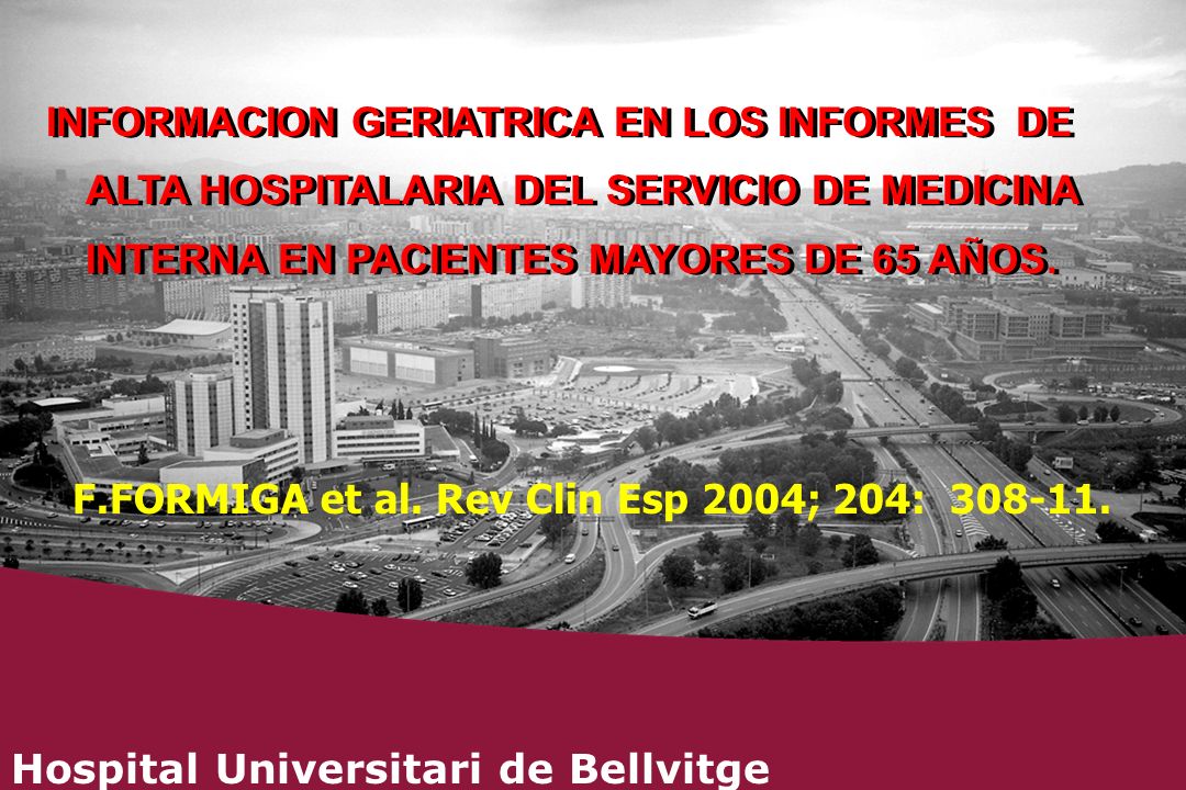 INFORMACION GERIATRICA EN LOS INFORMES DE ALTA HOSPITALARIA DEL SERVICIO DE MEDICINA INTERNA EN PACIENTES MAYORES DE 65 AÑOS.